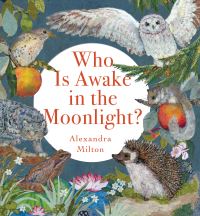 Book Cover for Who Is Awake in the Moonlight? by Alexandra Milton
