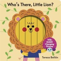 Book Cover for Who's There, Little Lion? by Teresa Bellón