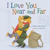 Book Cover for I Love You Near and Far by Marjorie Blain Parker