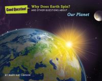 Book Cover for Why Does Earth Spin? by Mary Kay Carson