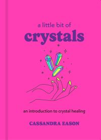 Book Cover for A Little Bit of Crystals by Cassandra Eason