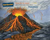 Book Cover for How Hot Is Lava? And Other Questions About Volcanoes by Kelly Smith