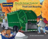Book Cover for Where Do Garbage Trucks Go? by Benjamin Richmond
