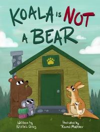 Book Cover for Koala Is Not a Bear by Kristin L Gray