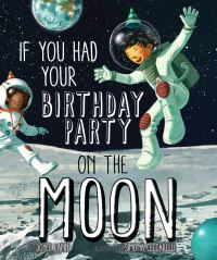 Book Cover for If You Had Your Birthday Party on the Moon by Joyce Lapin