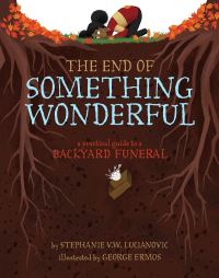 Book Cover for The End of Something Wonderful by Stephanie V W Lucianovic