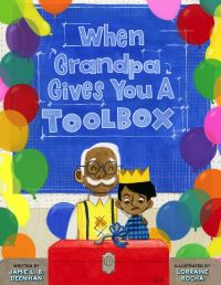 Book Cover for When Grandpa Gives You a Toolbox by Jamie L B Deenihan