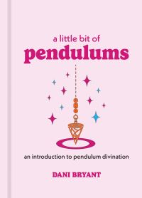 Book Cover for A Little Bit of Pendulums by Dani Bryant