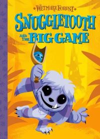 Book Cover for Snuggletooth and the Big Game by Randy Harvey, Sean Wilkinson