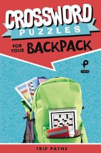Book Cover for Crossword Puzzles for Your Backpack by Trip Payne