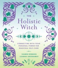 Book Cover for The Holistic Witch by Shawn Robbins, Leanna Greenaway