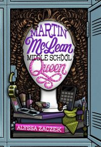 Book Cover for Martin McLean, Middle School Queen by Alyssa Zaczek