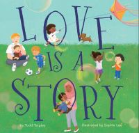 Book Cover for Love Is a Story by Todd Tarpley