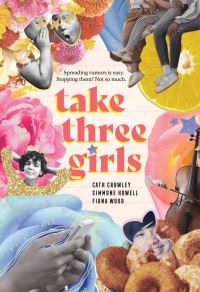 Book Cover for Take Three Girls by Cath Crowley, Simmone Howell, Fiona Wood