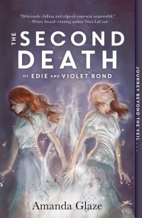 Book Cover for The Second Death of Edie and Violet Bond by Amanda Glaze