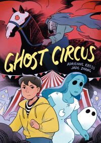 Book Cover for Ghost Circus by Adrienne Kress