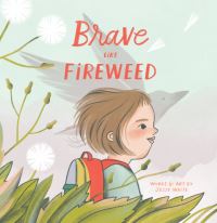 Book Cover for Brave Like Fireweed by Jesse White