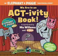Book Cover for We Are in an ACT-Ivity Book! by Mo Willems, Megan Alrutz