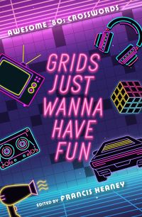 Book Cover for Grids Just Wanna Have Fun by Francis Heaney