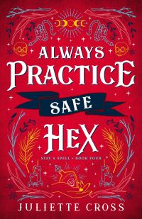 Book Cover for Always Practice Safe Hex by Juliette Cross