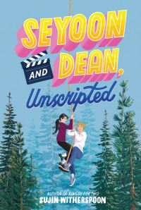 Book Cover for Seyoon and Dean, Unscripted by Sujin Witherspoon
