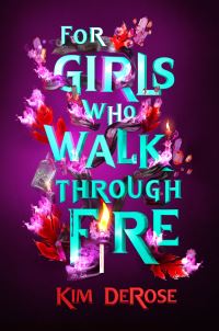 Book Cover for For Girls Who Walk Through Fire by Kim DeRose