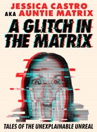Book Cover for A Glitch in the Matrix by Jessica Castro