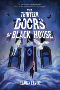 Book Cover for The Thirteen Doors of Black House by Laura Lavoie