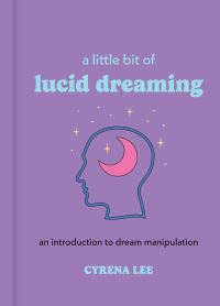 Book Cover for A Little Bit of Lucid Dreaming by Cyrena Lee
