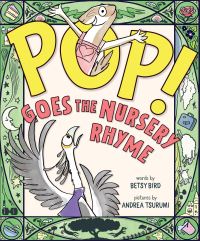Book Cover for POP! Goes the Nursery Rhyme by Betsy Bird