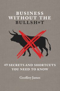 Book Cover for Business Without the Bullsh*t by Geoffrey James