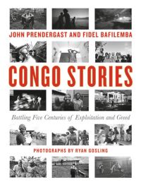 Book Cover for Congo Stories by John Prendergast, Fidel Bafilemba, Dave Eggers