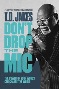 Book Cover for Don't Drop the Mic by T D Jakes