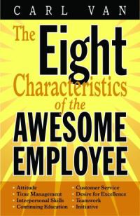 Book Cover for The Eight Characteristics of the Awesome Employee by Carl Van