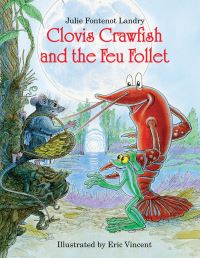 Book Cover for Clovis Crawfish and the Feu Follet by Julie Landry, Mary Alice Fontenot