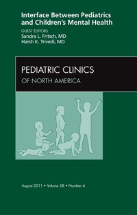 Book Cover for Interface Between Pediatrics and Children's Mental Health, An Issue of Pediatric Clinics by Sandra L Fritsch, Harsh K Trivedi