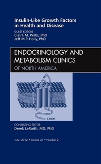 Book Cover for Insulin-Like Growth Factors in Health and Disease, An Issue of Endocrinology and Metabolism Clinics by Claire M Perks, Jeff MP Holly