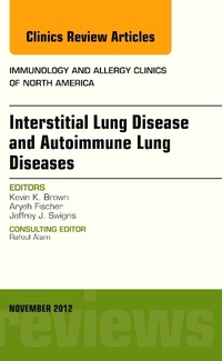 Book Cover for Interstitial Lung Diseases and Autoimmune Lung Diseases, An Issue of Immunology and Allergy Clinics by Kevin K Brown, Jeffrey Swigris, Aryeh Fischer