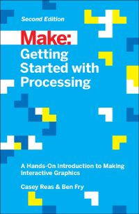 Book Cover for Getting Started With Processing by Casey Reas, Ben Fry