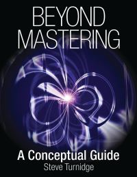 Book Cover for Beyond Mastering by Steve Turnidge