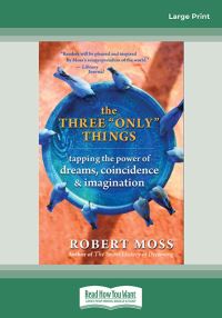 Book Cover for The Three ''Only'' Things by Robert Moss