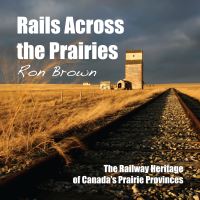 Book Cover for Rails Across the Prairies by Ron Brown