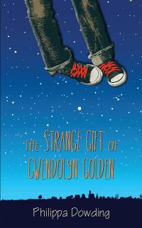 Book Cover for The Strange Gift of Gwendolyn Golden by Philippa Dowding