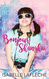 Book Cover for Bonjour Shanghai by Isabelle Laflèche