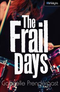 Book Cover for The Frail Days by Gabrielle Prendergast
