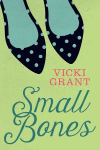 Book Cover for Small Bones by Vicki Grant