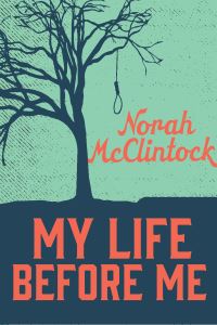 Book Cover for My Life Before Me by Norah McClintock