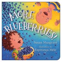 Book Cover for More Blueberries! by Susan Musgrave