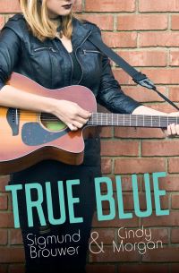 Book Cover for True Blue by Sigmund Brouwer, Cindy Morgan