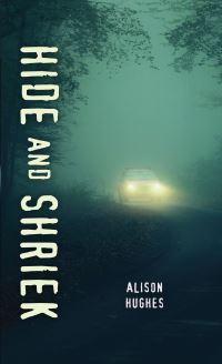 Book Cover for Hide and Shriek by Alison Hughes
